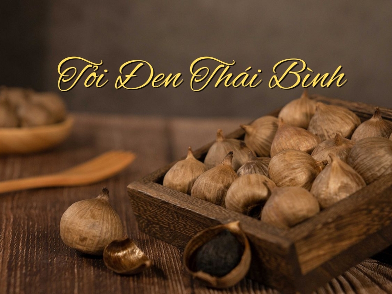 Tỏi Đen Thái Bình